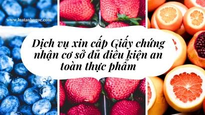 Dịch vụ xin cấp Giấy chứng nhận cơ sở đủ điều kiện an toàn thực phẩm