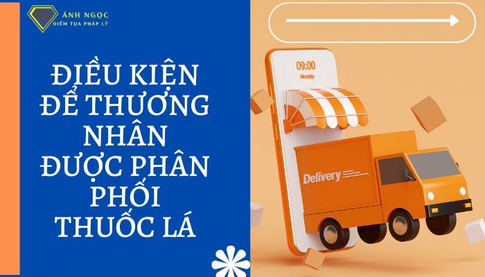 Điều kiện phân phối sản phẩm thuốc lá