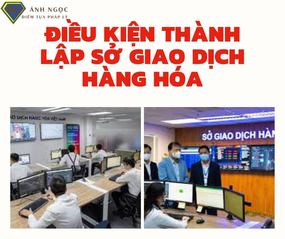 Điều kiện thành lập Sở giao dịch hàng hóa