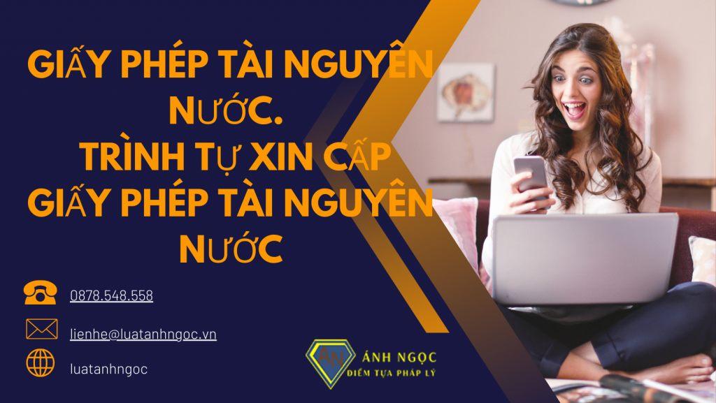 Giấy phép tài nguyên nước. Trình tự xin cấp Giấy phép tài nguyên nước