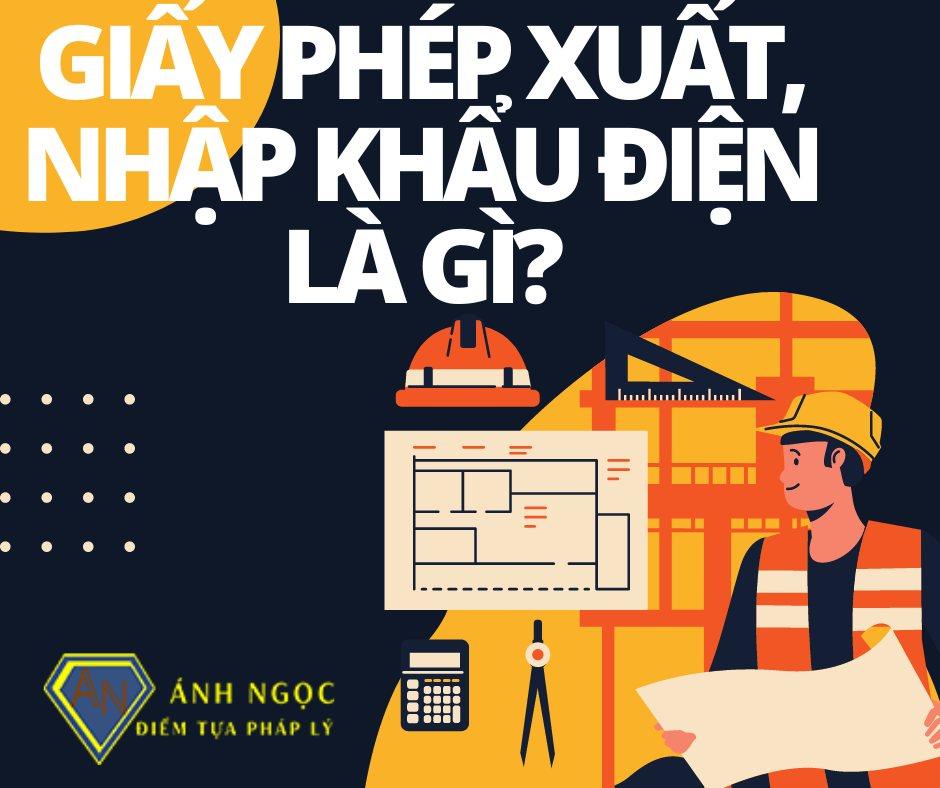 Giấy phép xuất, nhập khẩu điện là gì