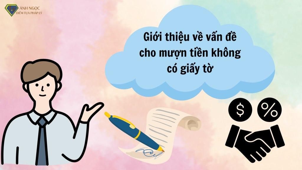 1. Giới thiệu về vấn đề cho mượn tiền không có giấy tờ