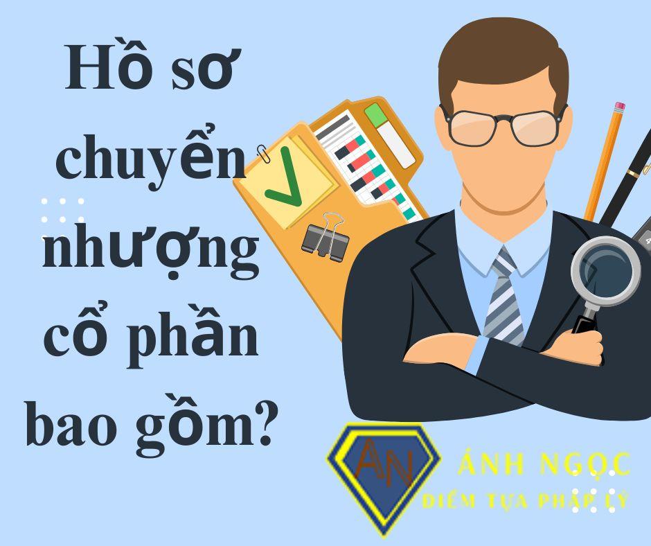 Hồ sơ chuyển nhượng cổ phần?