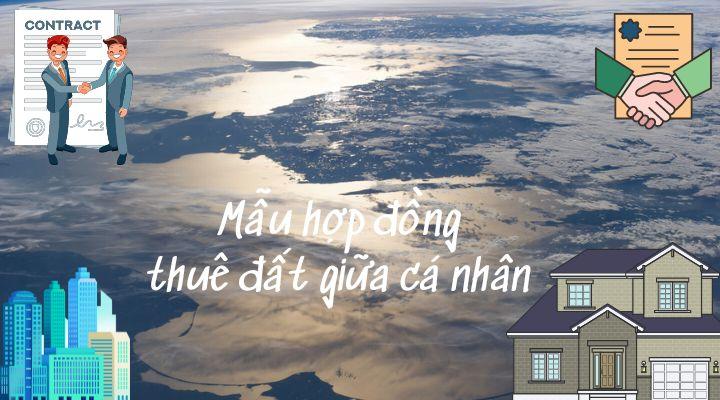 Mẫu hợp đồng thuê đất giữa cá nhân