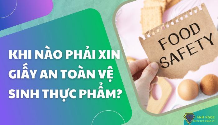 Khi nào phải xin Giấy An toàn vệ sinh thực phẩm tại quận Bắc Từ Liêm