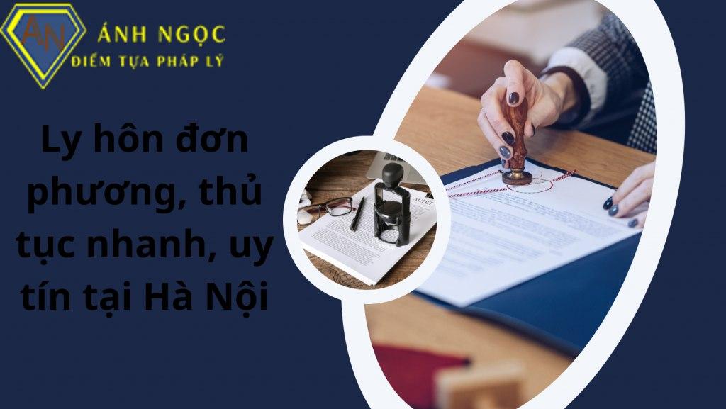 Ly hôn đơn phương, thủ tục nhanh, uy tín tại Hà Nội