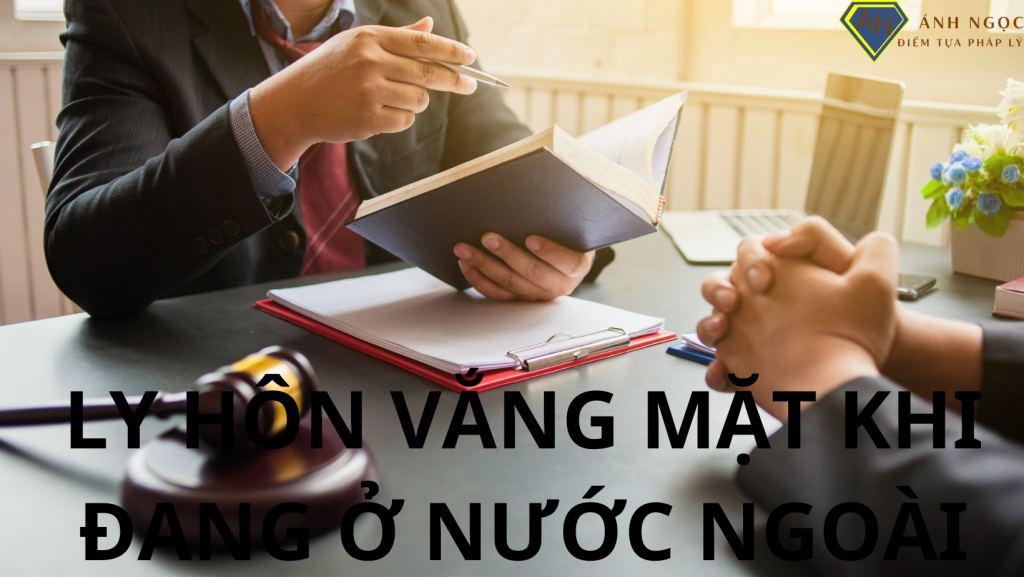 Ly hôn vắng mặt khi đang ở nước ngoài