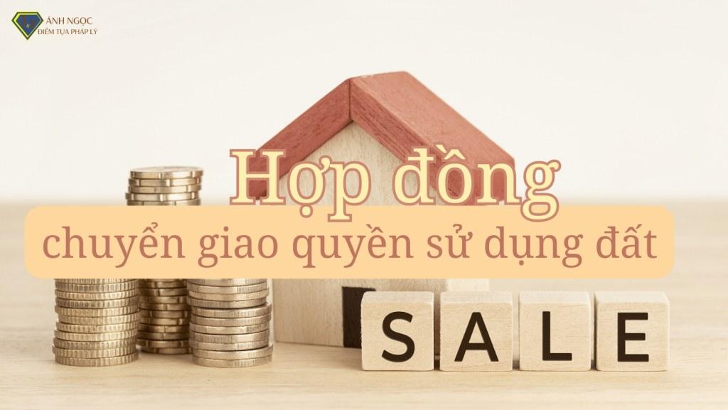 Hợp đồng chuyển nhượng quyền sử dụng đất cần lưu ý những gì?