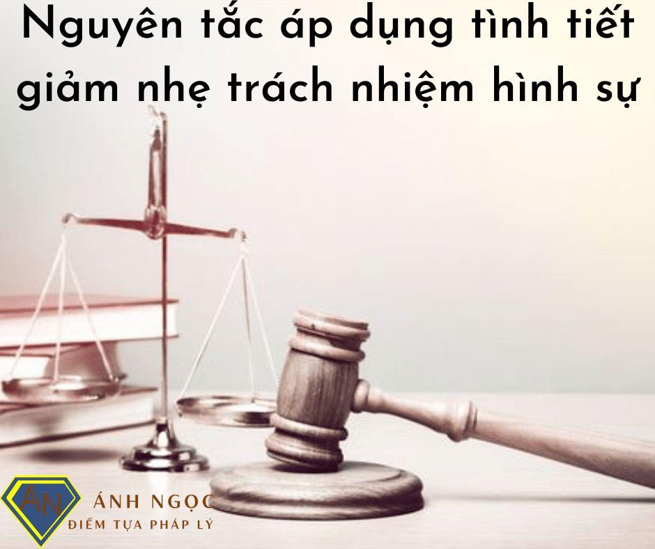 Nguyên tắc áp dụng tình tiết giảm nhẹ trách nhiệm hình sự