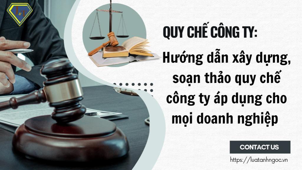 Hướng dẫn soạn thảo quy chế công ty áp dụng cho mọi doanh nghiệp