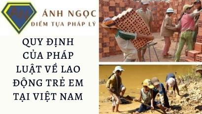 Quy định của pháp luật về lao động trẻ em tại Việt Nam