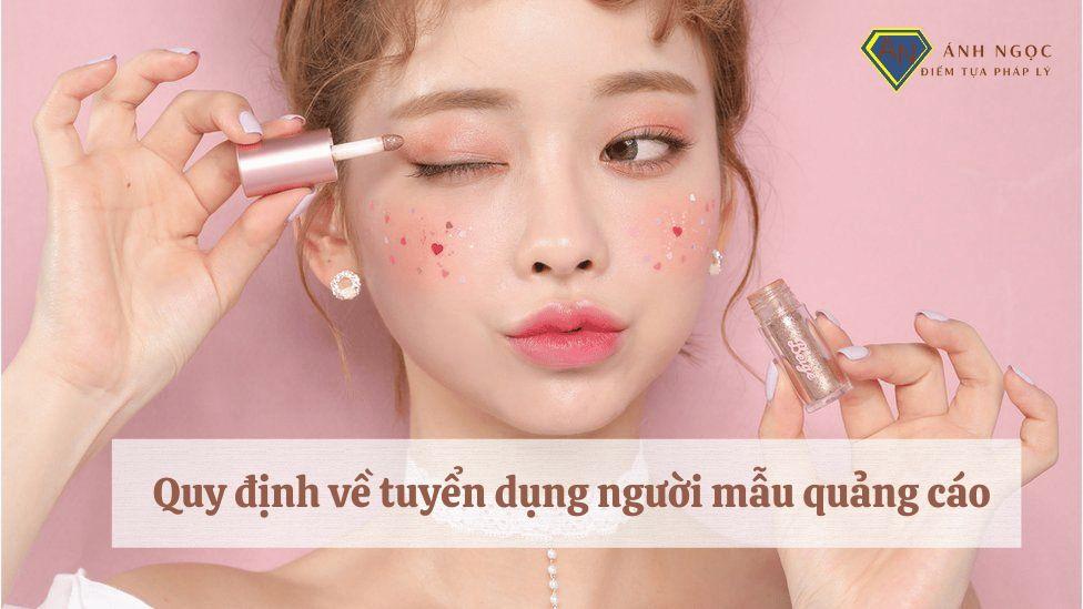 Quy định tuyển dụng người mẫu quảng cáo