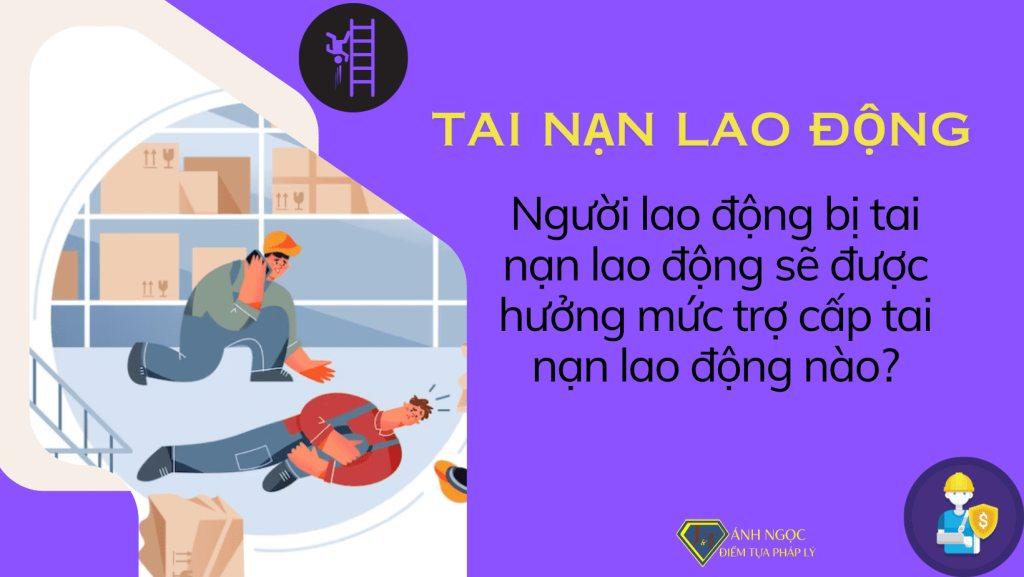 Tai nạn lao động: Quy định về mức trợ cấp tai nạn lao động