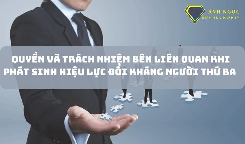 Quyền và trách nhiệm bên liên quan khi phát sinh hiệu lực đối kháng người thứ ba