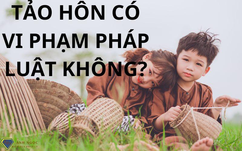 tảo hôn có vi phạm pháp luật không