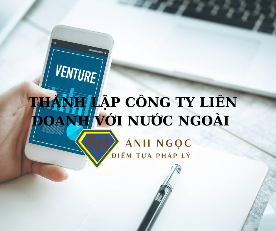 Quy định về điều kiện để thành lập công ty liên doanh với nước ngoài