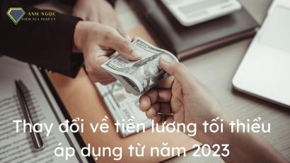 Thay đổi về tiền lương tối thiểu áp dụng từ năm 2023