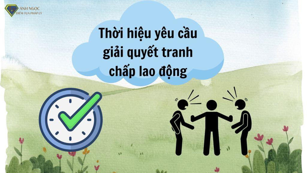 Thời hiệu yêu cầu giải quyết tranh chấp lao động