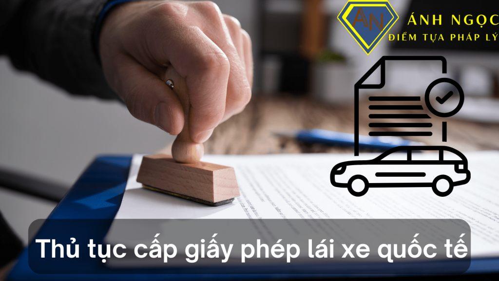 Thủ tục cấp giấy phép lái xe quốc tế