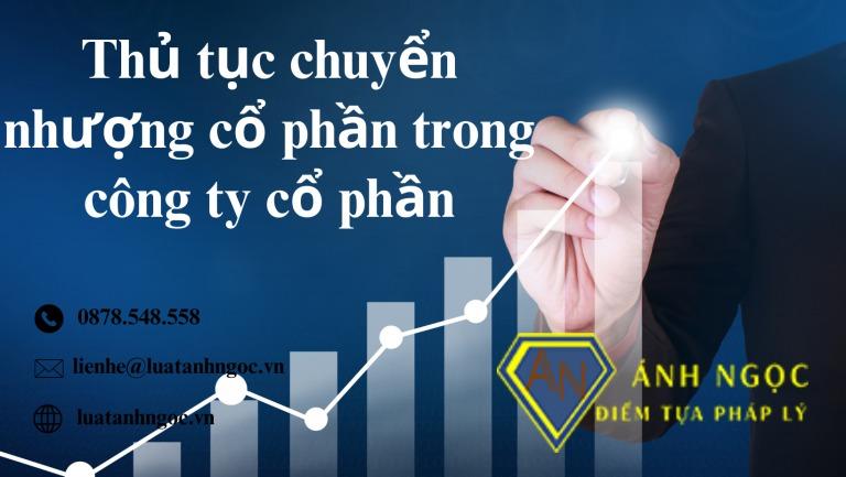 Thủ tục chuyển nhượng cổ phần trong công ty cổ phần