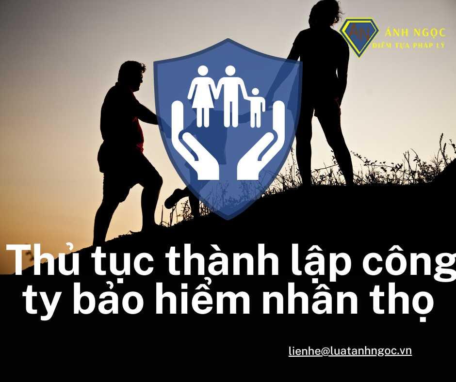 Thủ tục thành lập công ty bảo hiểm nhân thọ