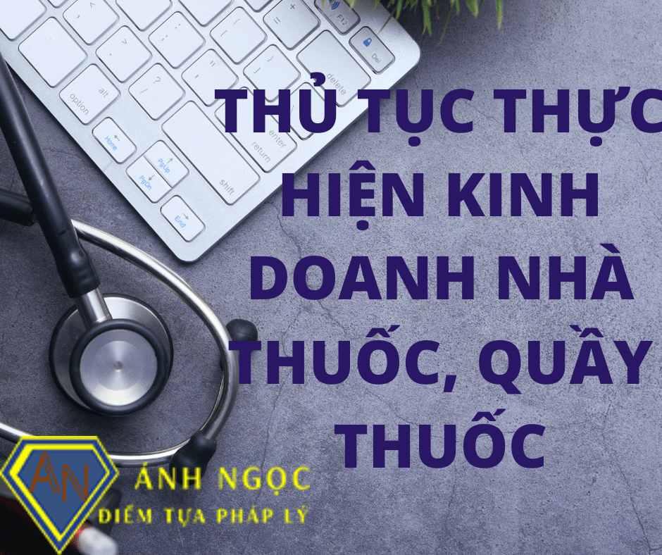 Thủ tục thực hiện kinh doanh nhà thuốc, quầy thuốc