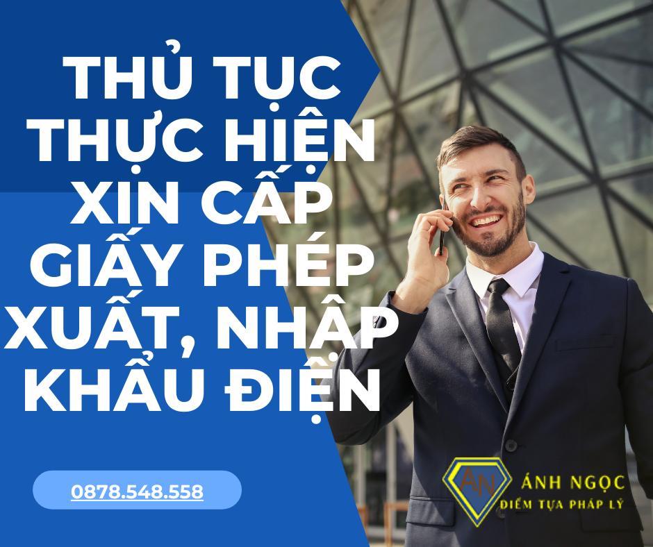 Thủ tục thực hiện xin cấp Giấy phép xuất, nhập khẩu điện