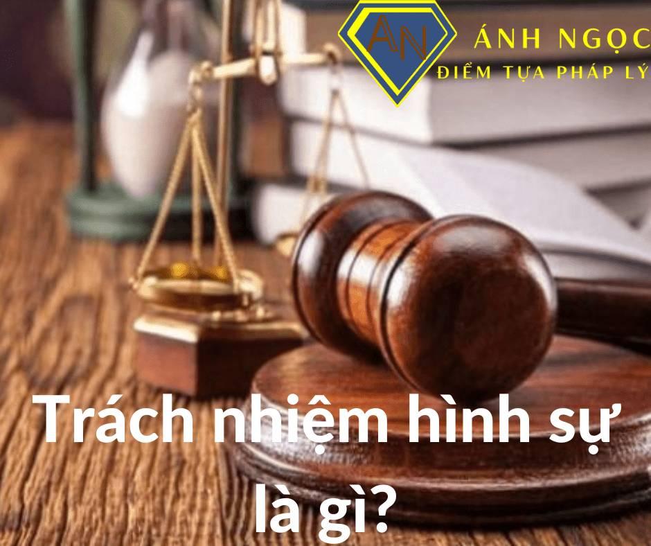 Trách nhiệm hình sự là gì