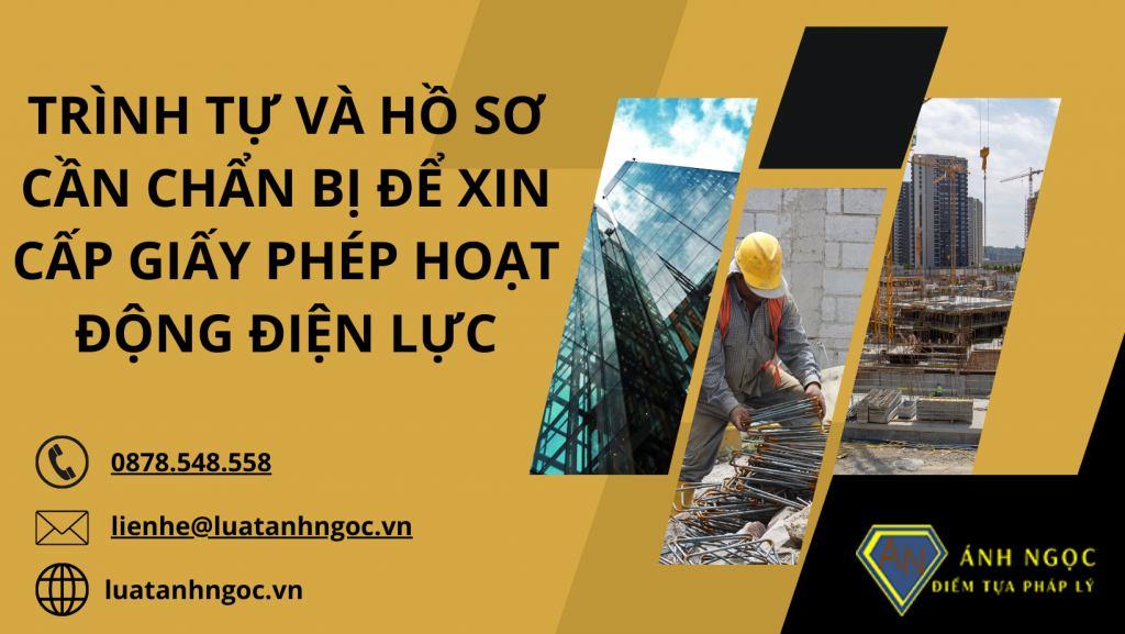 Trình tự và hồ sơ cần chuẩn bị để xin cấp Giấy phép hoạt động điện lực