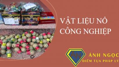 Thuốc nổ là gì? Quy định pháp luật Việt Nam về thuốc nổ