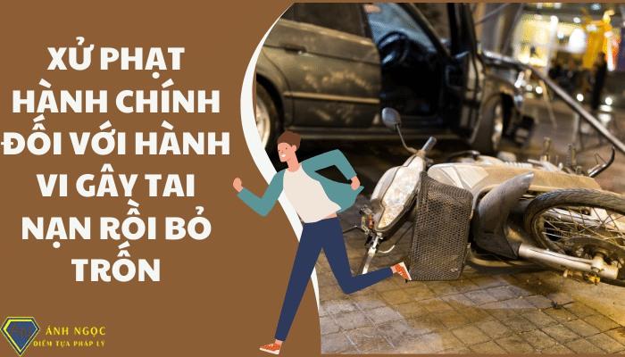 Xử phạt hành chính đối với hành vi gây tai nạn rồi bỏ trốn