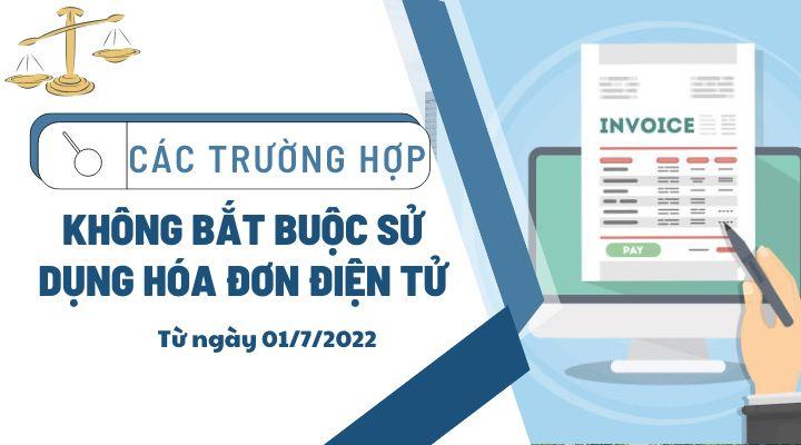 Đối tượng không bắt buộc sử dụng hóa đơn điện tử từ 01/7/2022?