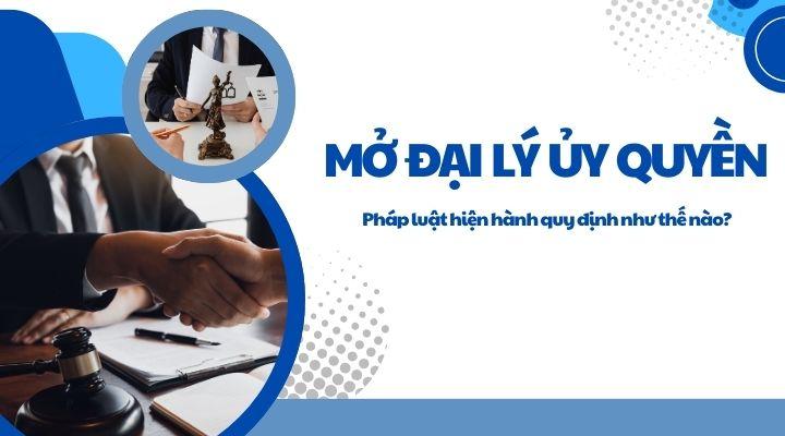 Làm thế nào để mở đại lý ủy quyền tại Việt Nam