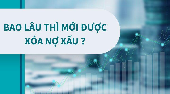 Thời gian xóa nợ xấu và biện pháp khắc phục