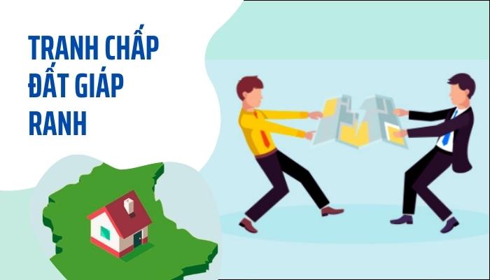 Tranh chấp đất giáp ranh