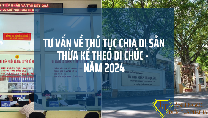 Trả lời tư vấn thủ tục chia di sản thừa kế theo di chúc