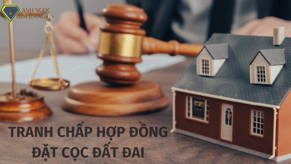 Giải đáp tranh chấp hợp đồng đặt cọc đất đai