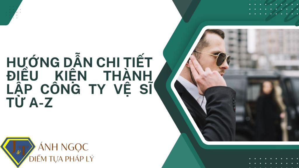 Điều kiện thành lập công ty vệ sĩ