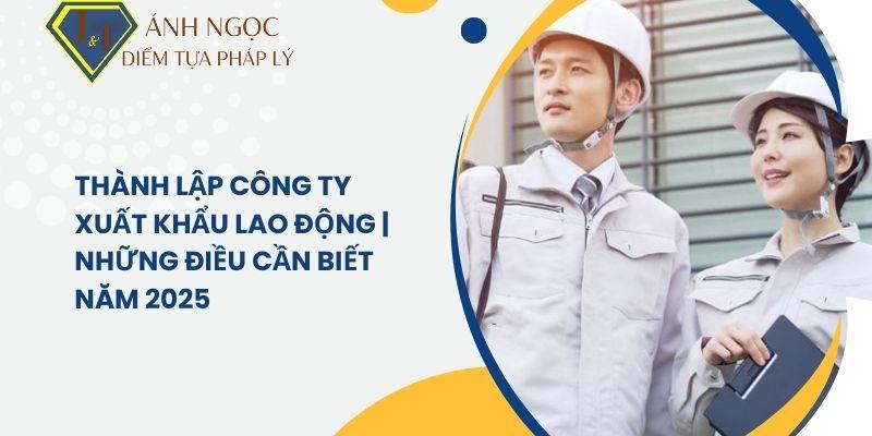 Thành lập công ty xuất khẩu lao động