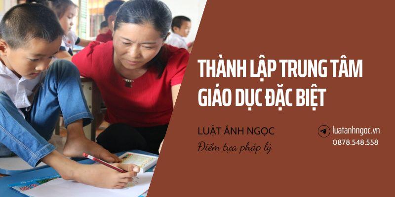 Thành lập trung tâm giáo dục đặc biệt