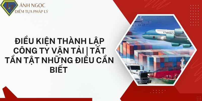 Điều kiện thành lập công ty vận tải