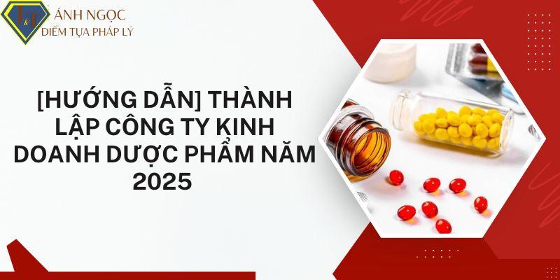 Thành lập công ty kinh doanh dược phẩm
