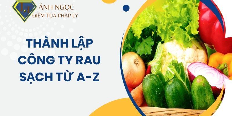 Thành lập công ty rau sạch