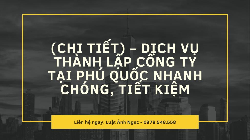 Dịch vụ thành lập công ty tại phú quốc