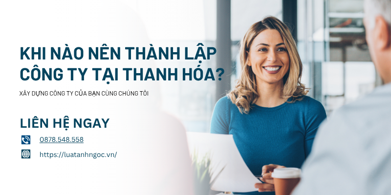 Khi nào nên thành lập công ty tại Thanh Hóa| Bạn có biết?