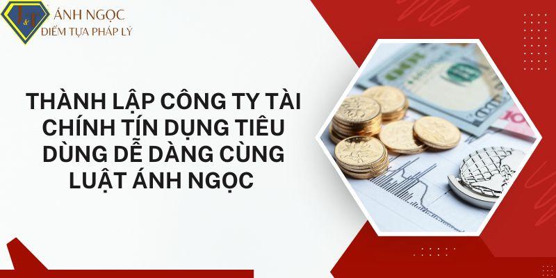 Thành lập công ty tài chính tín dụng tiêu dùng