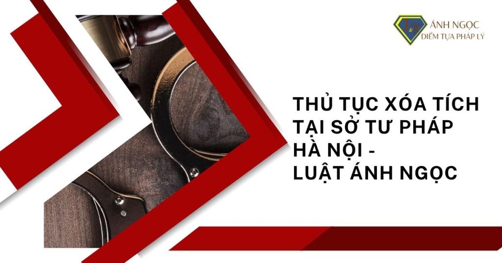 Thủ tục xóa án tích tại Sở tư pháp Hà Nội - Luật Ánh Ngọc tư vấn