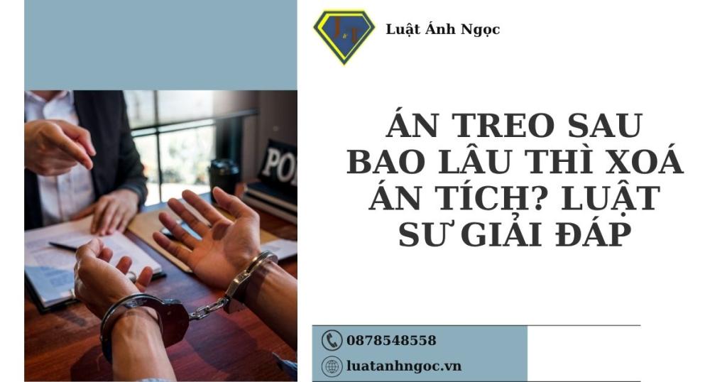 Án treo sau bao lâu thì xoá án tích? Luật sư giải đáp