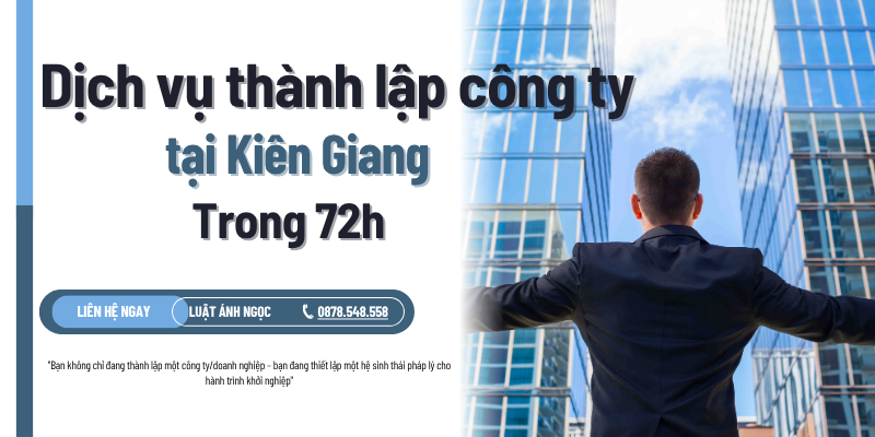 Dịch vụ thành lập công ty tại Kiên Giang - Trong 72h