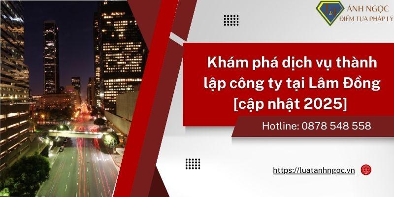 Dịch vụ thành lập công ty tại lâm đồng